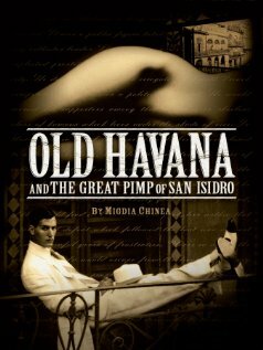 Old Havana and the Great Pimp of San Isidro (2014)